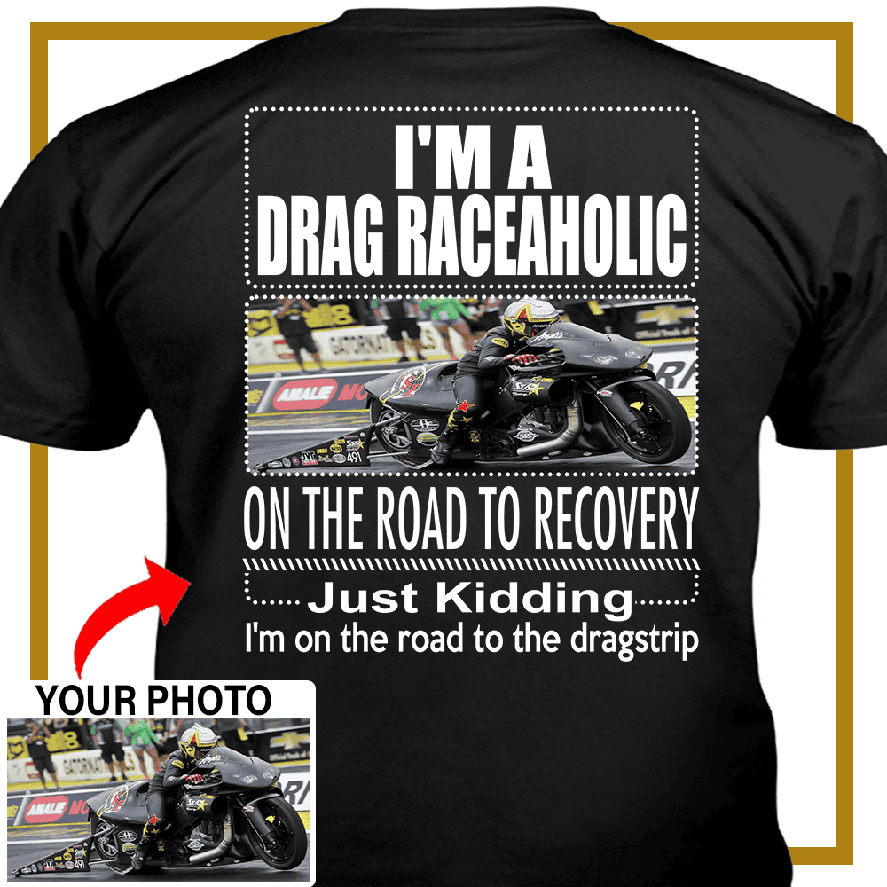 Drag Racing Custom Photo T-shirt, Drag racing funny t-shirt print